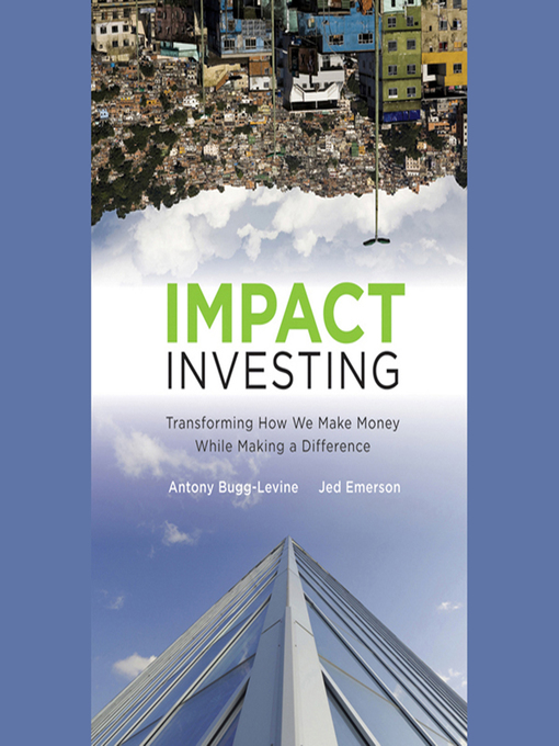 Title details for Impact Investing by Antony Bugg-Levine - Wait list